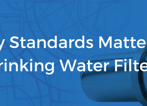 why standards matter for water filters