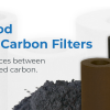 Coconut vs Wood vs Coal Carbon Filters