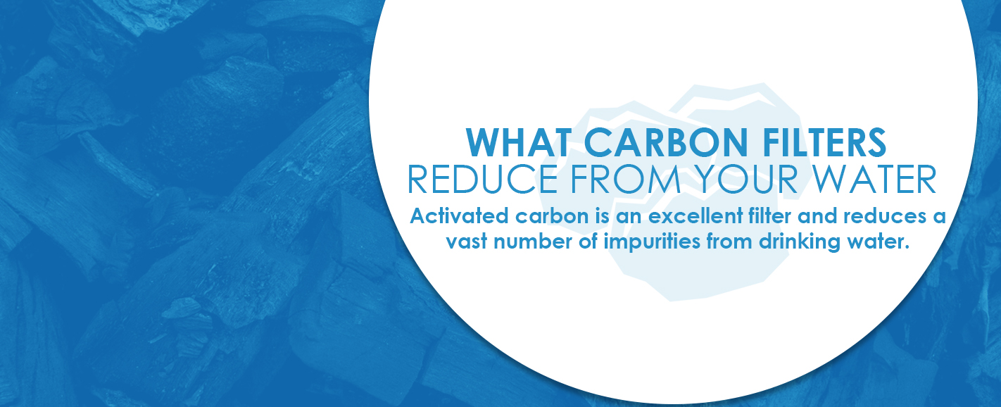 what carbon filters reduce from water